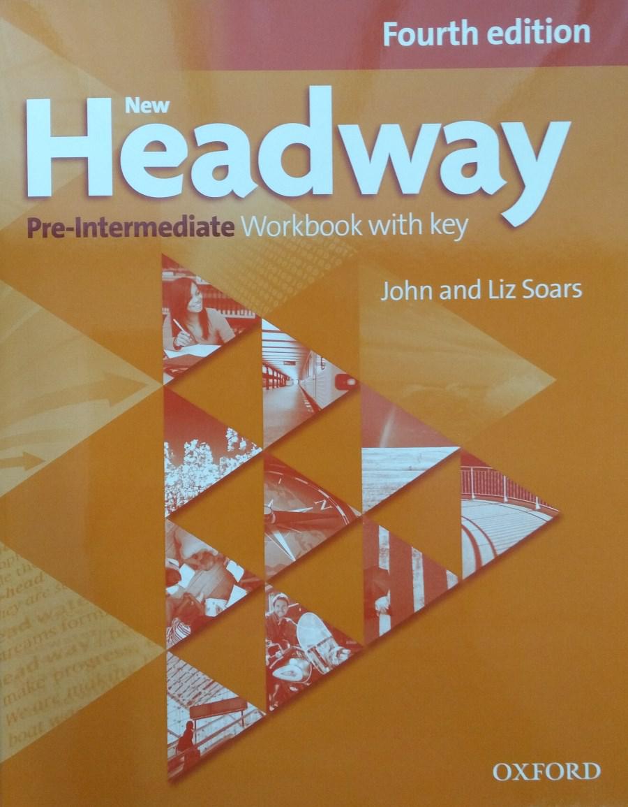 New headway. New_Headway_INT_4th_ed_SB. Headway. Pre-Intermediate.  John and Liz Soars», Издательство «Oxford». Headway pre-Intermediate Workbook with Key. New Headway pre-Intermediate fourth Edition.