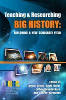 Teaching & Researching Big History: Exploring a New Scholarly Field